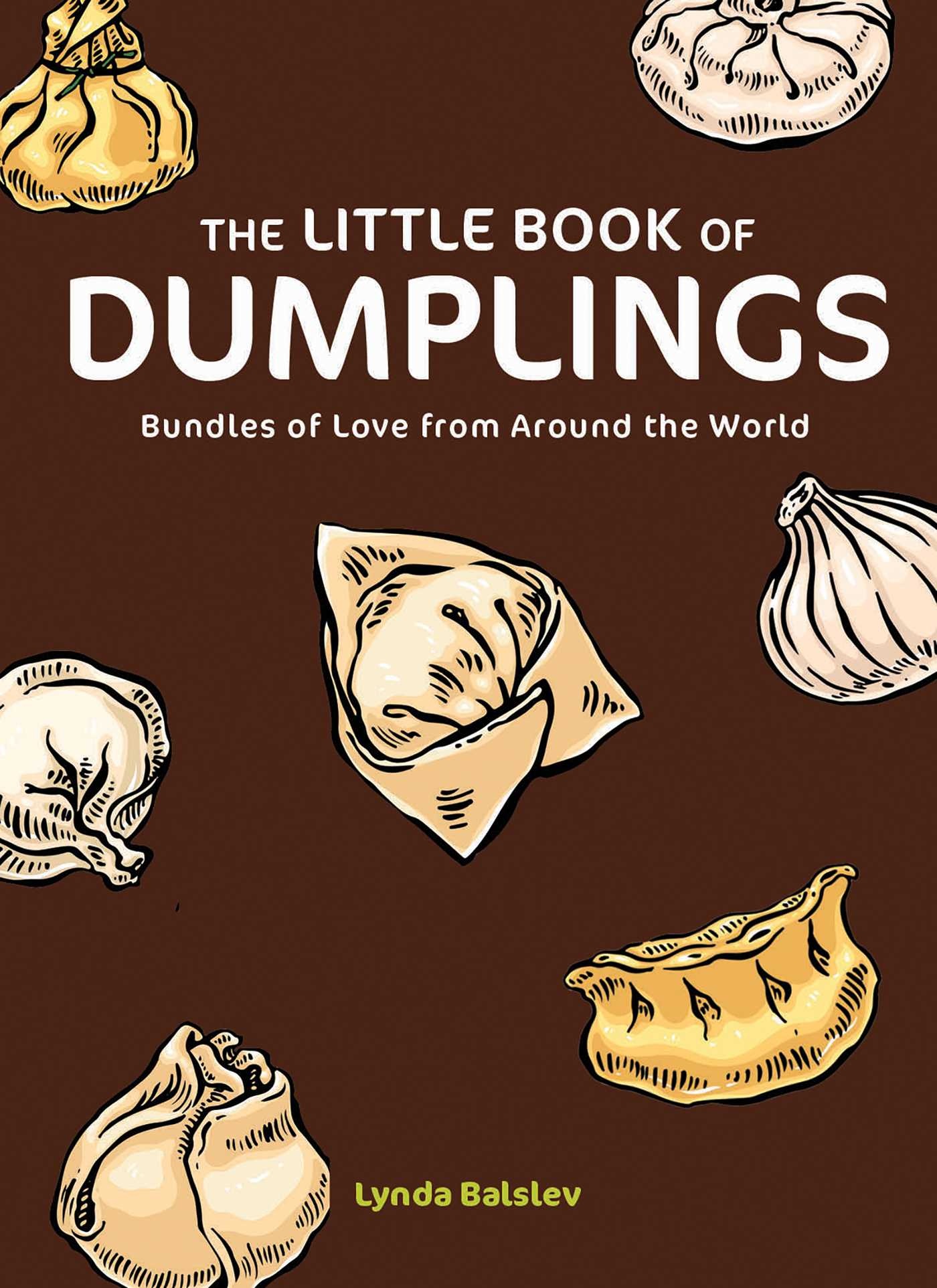 Andrews McMeel Publishing The Little Book of Dumplings: Bundles of Love from Around the World