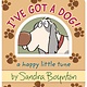 I've Got a Dog!: A Happy Little Tune