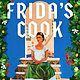 Frida's Cook: A Novel