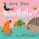 Are You Snuggly?:  (INTERACTIVE READ-ALOUD WITH NOVELTY MIRROR)