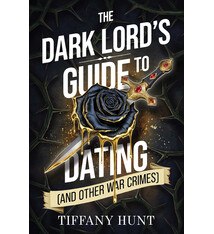 The Dark Lord's Guide to Dating (and Other War Crimes)