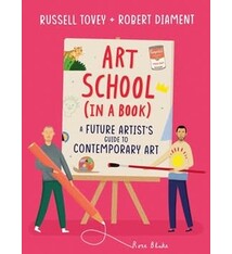 Laurence King Publishing Art School (in a book): A future artist's guide to contemporary art
