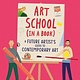 Laurence King Publishing Art School (in a book): A future artist's guide to contemporary art
