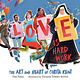 Candlewick Love Is Hard Work: The Art and Heart of Corita Kent