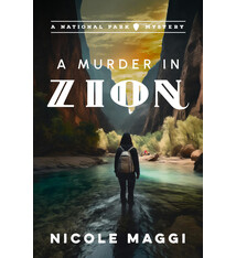 A Murder in Zion: A National Park Mystery