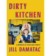 Atria/One Signal Publishers Dirty Kitchen: A Memoir of Food and Family