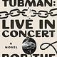 Gallery Books Harriet Tubman: Live in Concert: A Novel
