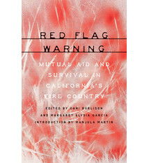 Red Flag Warning: Mutual Aid and Survival in California’s Fire Country