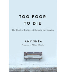 Too Poor to Die: The Hidden Realities of Dying in the Margins
