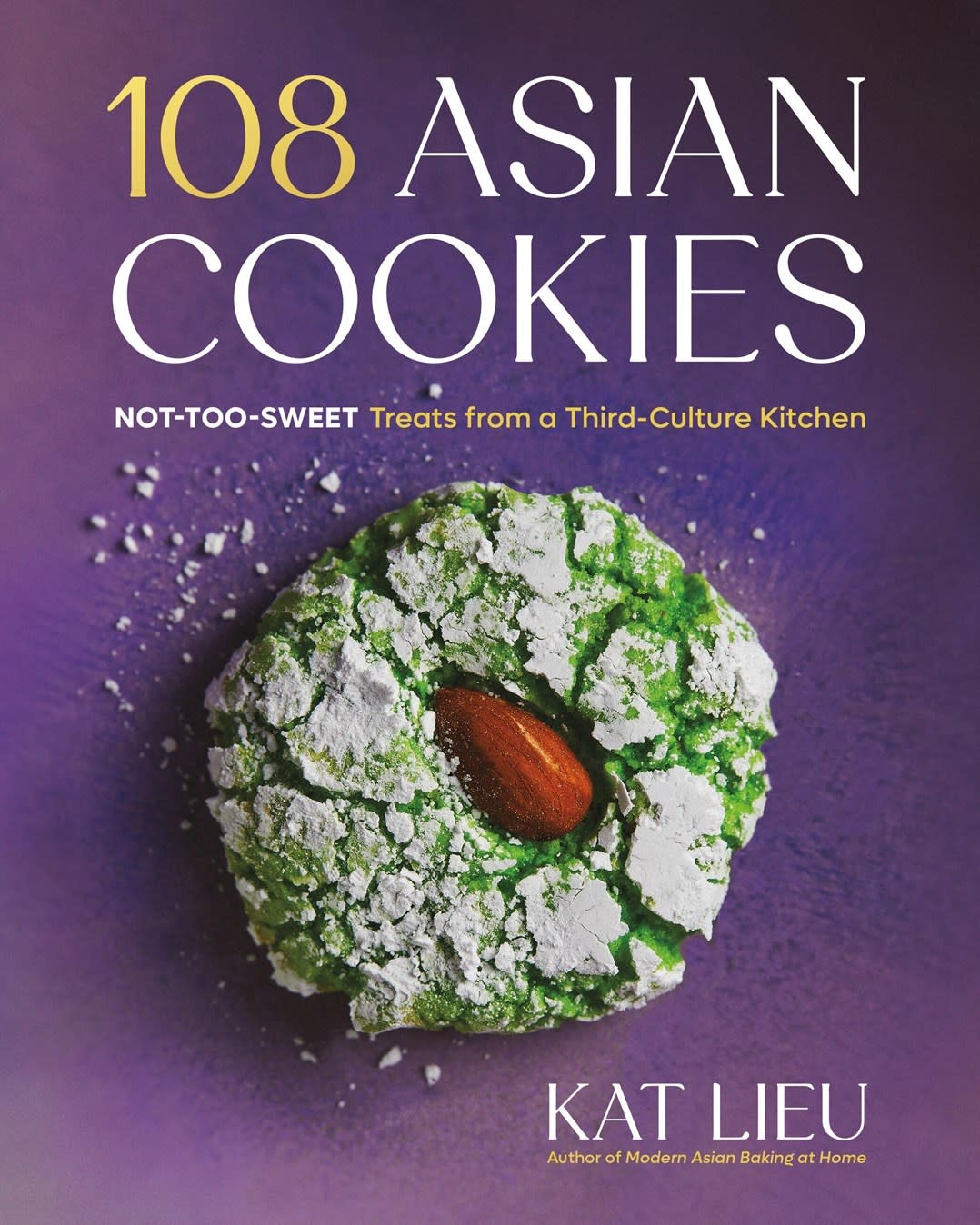 Voracious 108 Asian Cookies: Not-Too-Sweet Treats from a Third-Culture Kitchen