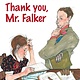 Thank You, Mr. Falker