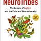 Neurotribes: ...of Autism and the Future of Neurodiversity