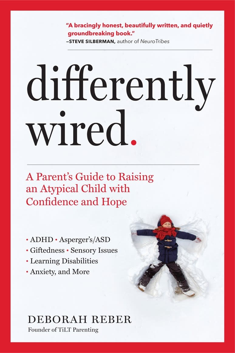 Workman Publishing Company Differently Wired:  A Parent’s Guide to Raising an Atypical Child with Confidence and Hope