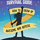 The Spectrum Girl's Survival Guide: How to Grow Up Awesome and Autistic