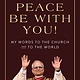 HarperOne Peace Be with You! My Words to the Church and to the World