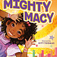 Little, Brown Books for Young Readers The Mighty Macy