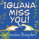 Little, Brown Books for Young Readers Iguana Miss You!