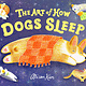 Little, Brown Books for Young Readers The Art of How Dogs Sleep