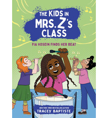 Little, Brown Books for Young Readers The Kids in Mrs. Z's Class: Fia Hosein Finds Her Beat