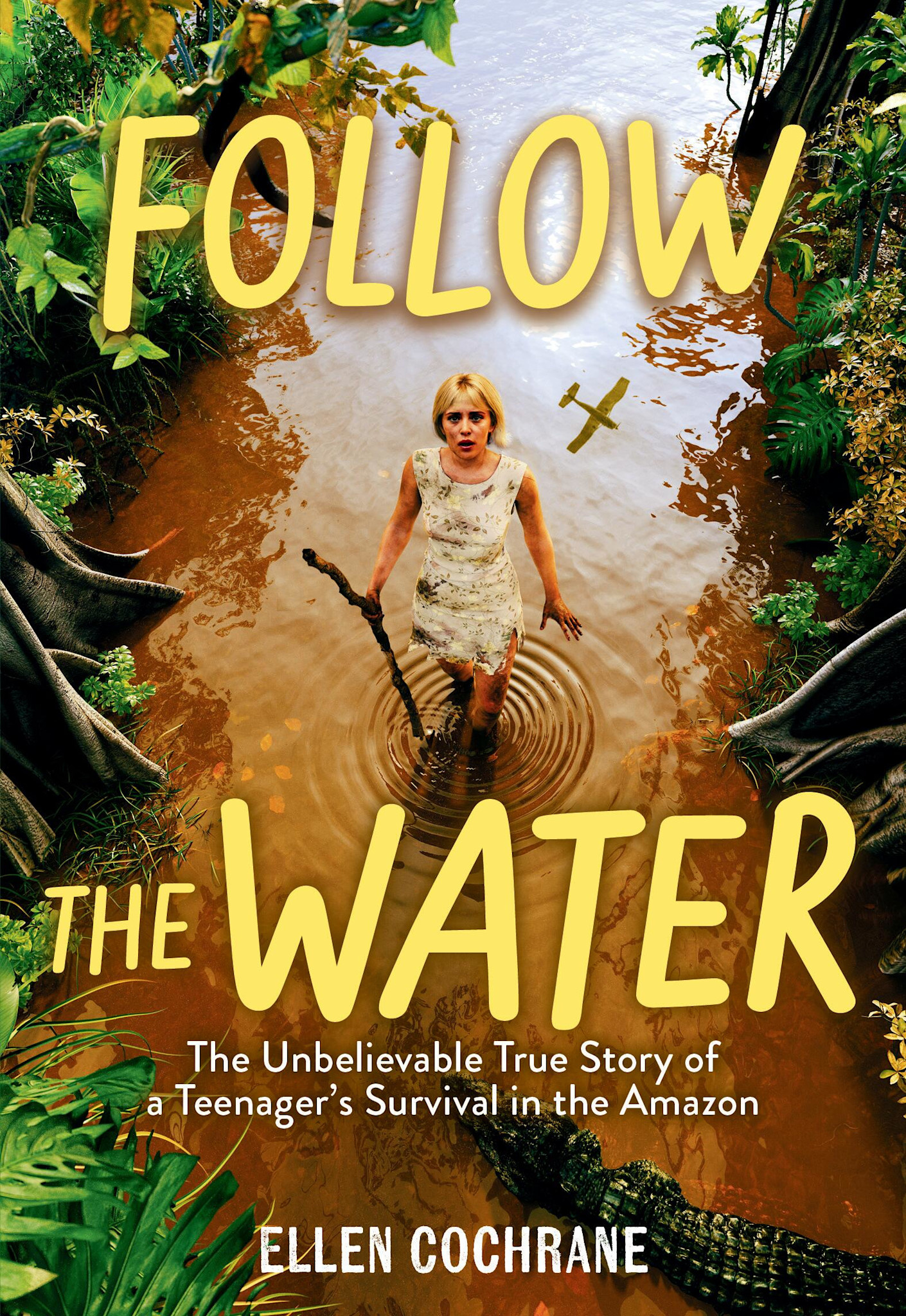 Little, Brown Books for Young Readers Follow the Water: The Unbelievable True Story of a Teenager's Survival in the Amazon