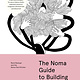 Artisan The Noma Guide to Building Flavour