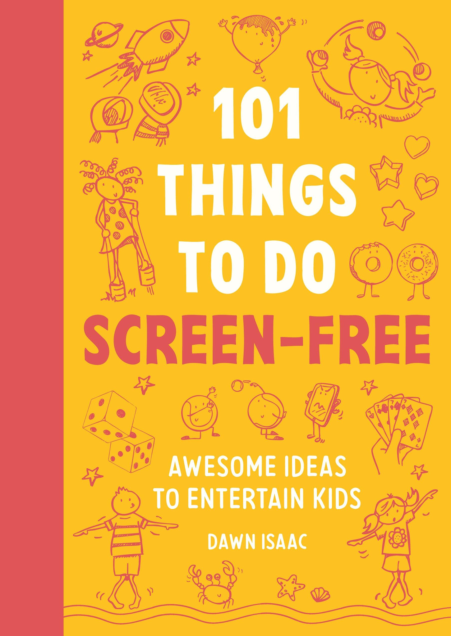 Kyle Books 101 Things to Do Screen-Free: Awesome Ideas to Entertain Kids