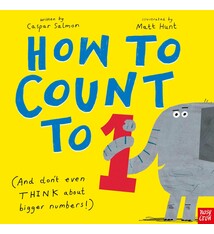 Nosy Crow How to Count to ONE: (And Don't Even THINK About Bigger Numbers!)