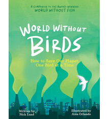 World Without Birds: How to Save Our Planet, One Bird at a Time