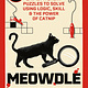 Meowdle: 75 Feline Crime Puzzles to Solve Using Logic, Skill and the Power of Catnip