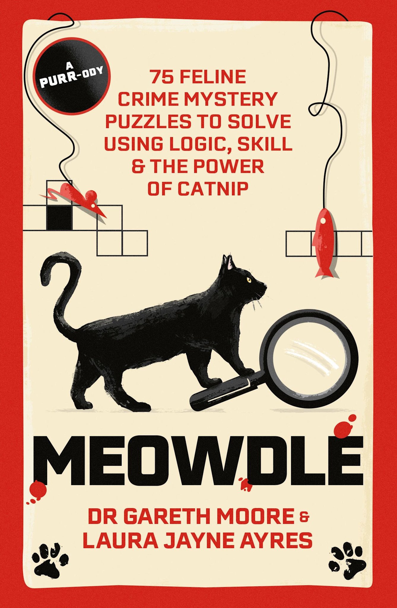 Meowdle: 75 Feline Crime Puzzles to Solve Using Logic, Skill and the Power of Catnip