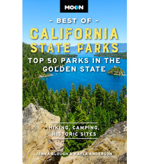 Moon Travel Moon Best of California State Parks: Top 50 Parks in the Golden State