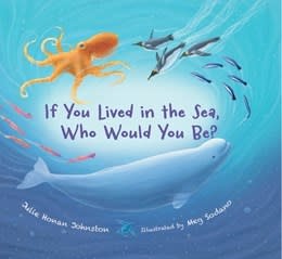 Web of Life Children's Books If You Lived in the Sea, Who Would You Be?