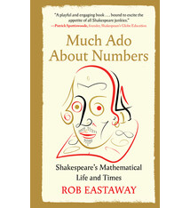 The Experiment Much Ado About Numbers: Shakespeare's Mathematical Life and Times