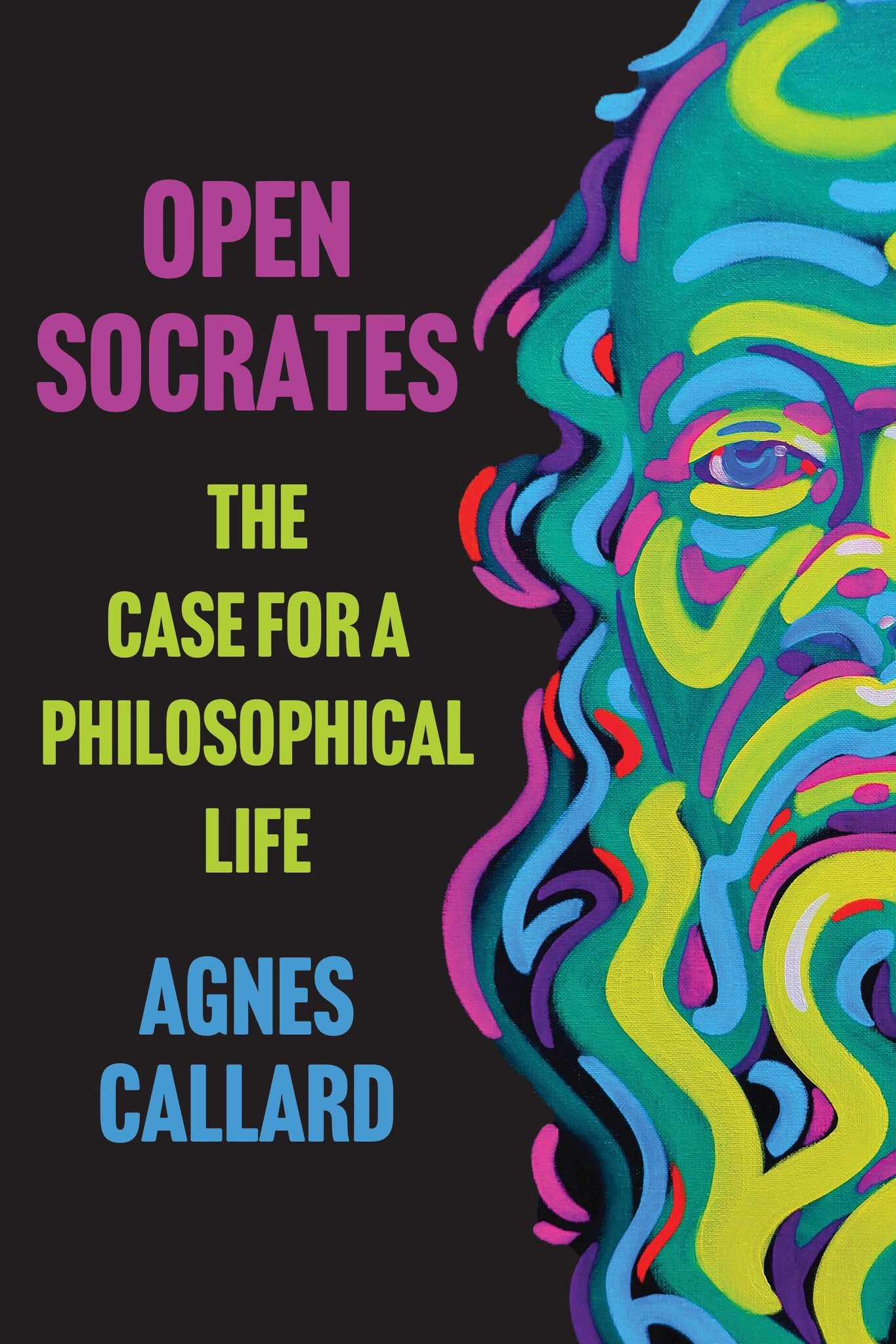 Open Socrates: The Case for a Philosophical Life