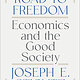 The Road to Freedom: Economics and the Good Society