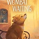 Wombat Waiting