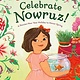 Celebrate Nowruz!: A Persian New Year Holiday to Honor Spring