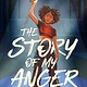 The Story of My Anger