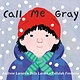 Call Me Gray