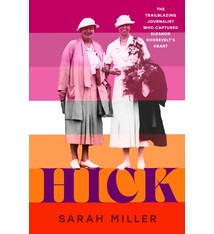 Hick: The Trailblazing Journalist Who Captured Eleanor Roosevelt's Heart