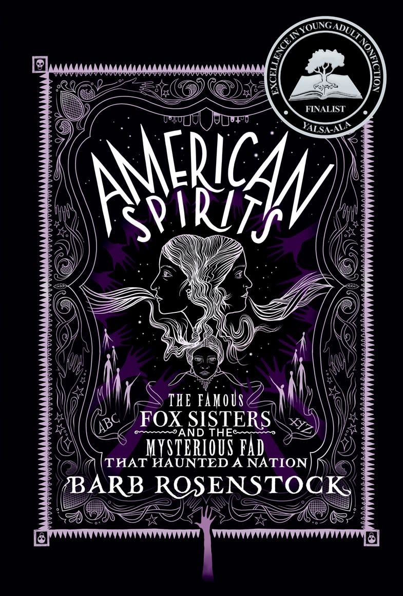 American Spirits: The Famous Fox Sisters and the Mysterious Fad That Haunted a Nation