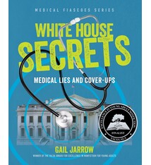 White House Secrets: Medical Lies and Cover-Ups