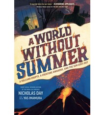 A World Without Summer: A Volcano Erupts, A Creature Awakens, and the Sun Goes Out
