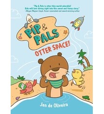 Knopf Books for Young Readers Pip & Pals #1: Otter Space!