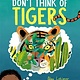 Random House Books for Young Readers Don't Think of Tigers