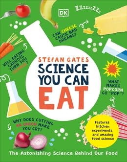 DK Children Science You Can Eat: Putting What We Eat Under the Microscope