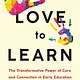 PublicAffairs Love to Learn:  The Transformative Power of Care and Connection in Early Education