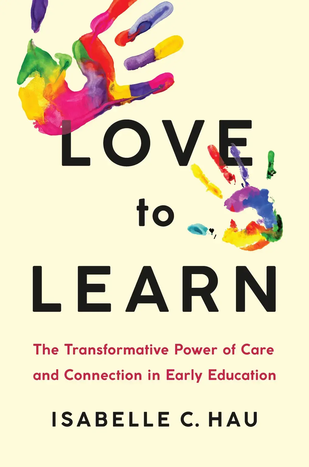 PublicAffairs Love to Learn:  The Transformative Power of Care and Connection in Early Education