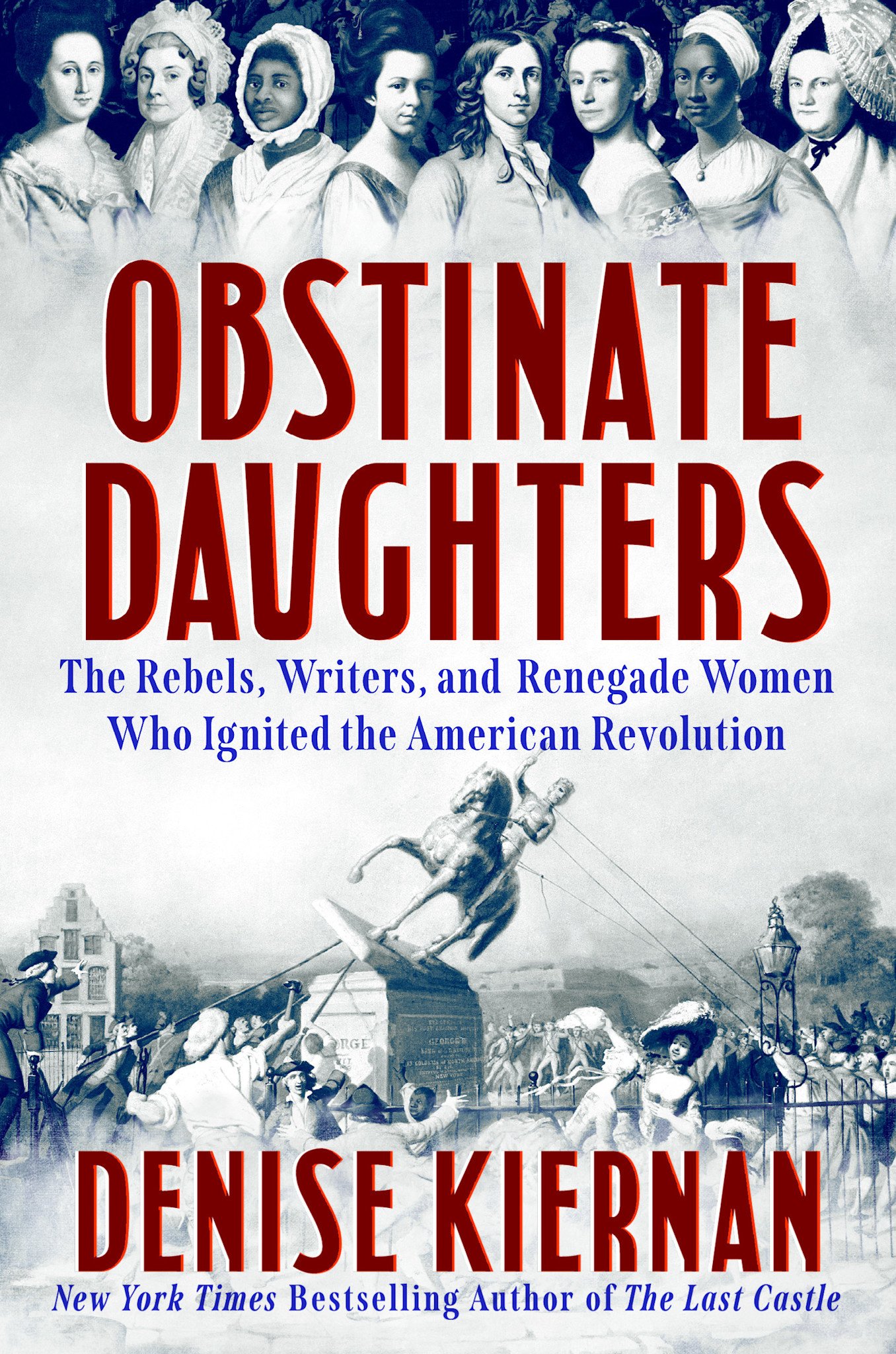 Dutton Obstinate Daughters: The Rebels, Writers, and Renegade Women Who Ignited the American Revolution