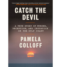 Knopf Catch the Devil: A True Story of Murder, Deception, and Injustice on the Gulf Coast